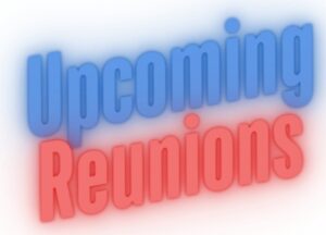  Up Coming Reunions and Reunion Planner Membership Information